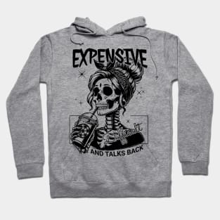 Skeleton Expensive Difficult And Talks Back Hoodie